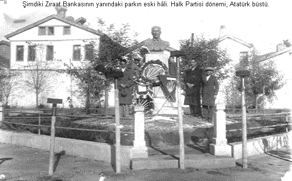 ?imdiki Zyraat Bankasynyn yanyndaki parkyn eski h�li. Halk Partisi d�nemi, Atat�rk b�st�.