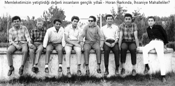 Memleketimizin yeti?tirdi?i de?erli insanlaryn gen�lik yyllary - Horan Parkynda, Yhsaniye Mahalleliler?