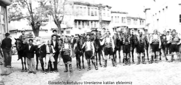 Bovadin'in kurtulusu t�renlerine katilan efelerimiz